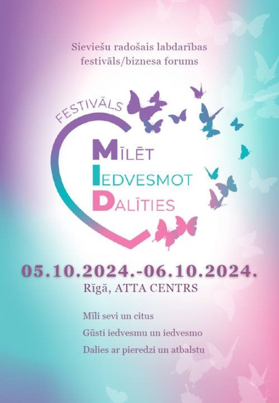 Sieviešu radošais labdarības festivāls / biznesa forums 'Mīlēt,iedvesmot,dalīties' MID 2024